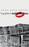 Hayallerim Tutkum ve Ben