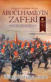 Osmanlı Yunan Savaşı Abdülhamid'in Zaferi