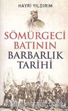 Sömürgeci Batının Barbarlık Tarihi