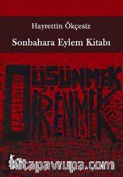 Sonbahara Eylem Kitabı <br /> Düşünmek Direnmektir