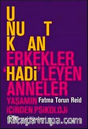 Unutkan Erkekler, "Hadi"leyen Anneler