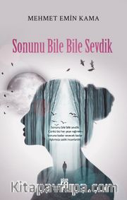 Sonunu Bile Bile Sevdik