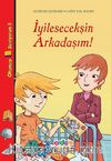İyileşeceksin Arkadaşım!