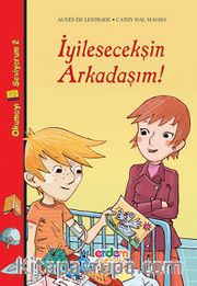 İyileşeceksin Arkadaşım!