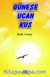 Güneşe Uçan Kuş