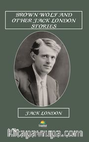 Brown Wolf And Other Jack London Stories