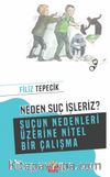 Neden Suç İşleriz? & Suçun Nedenleri Üzerine Nitel Bir Çalışma