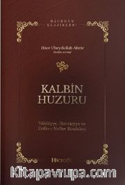 Kalbin Huzuru <br /> Validiyye Havraiyye Enfası Nefise Risaleleri