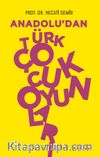 Anadolu’dan Türk Çocuk Oyunları