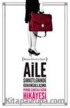 Aile Şirketlerinde Kurumsallaşma & Pembe Çantalı Kızın Hikayesi