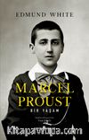 Marcel Proust: Bir Yaşam