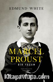 Marcel Proust: Bir Yaşam