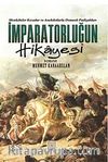 İmparatorluğun Hikayesi & Menkıbeler Kıssalar ve Anekdotlarla Osmanlı Padişahları
