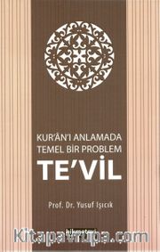 Kuran'ı Anlamada Temel Bir Problem Te'vil