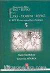 Davranıştan Bilişe Etki -Tepki ve Etki -Yorum - Tepki 5 & 8. BPT Ekim 2009 Ders Notları