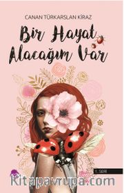 Bir Hayat Alacağım Var