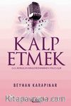 Kalp Etmek & Gül Kokulu Hayaller Diyarında Yolculuk