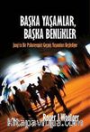 Başka Yaşamlar, Başka Benlikler & Jung'cu Bir Psikoterapist Geçmiş Yaşamları Keşfediyor