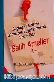 Salih Ameller -1 <br /> Geçmiş ve Gelecek Günahların Bağışlanmasına Vesile Olan