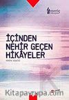 İçinden Nehir Geçen Hikayeler