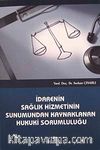 İdarenin Sağlık Hizmetinin Sunumundan Kaynaklanan Hukuki Sorumluluğu