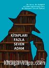 Kitapları Fazla Seven Adam