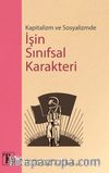 Kapitalizm ve Sosyalizmde İşin Sınıfsal Karakteri 