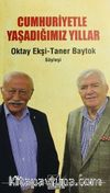 Cumhuriyetle Yaşadığımız Yıllar