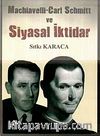 Machiavelli-Cari Schmitt ve Siyasal İktidar