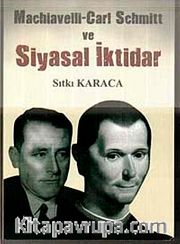 Machiavelli-Cari Schmitt ve Siyasal İktidar