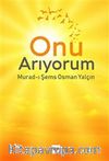Onu Arıyorum