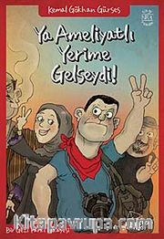Ya Ameliyatlı Yerime Gelseydi! <br /> Bir Gezi Parkı Hikayesi