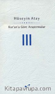 Kur'ana Göre Araştırmalar 3