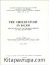 The Observatory in Islam. and Its Place in the General History of the Observatory