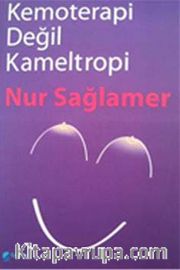 Kemoterapi Değil Kameltropi
