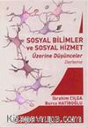 Sosyal Bilimler ve Sosyal Hizmet Üzerine Düşünceler