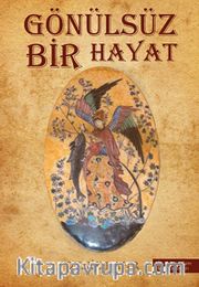 Gönülsüz Bir Hayat