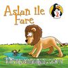 Aslan ile Fare - Yardımseverlik & Değerler Eğitimi Öyküleri -2