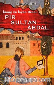 İnanç ve İsyan Ozanı Pir Sultan Abdal