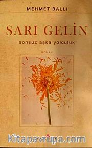 Sarı Gelin <br /> Sonsuz Aşka Yolculuk