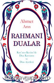 Rahmani Dualar <br />Kur’an-ı Kerim’de Dua Kavramı ve Dua Ayetleri