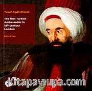 Yusuf Agah Efendi The First Turkish Ambassodor in 18 Centry London