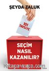 Seçim Nasıl Kazanılır? & 101 Tavsiye 