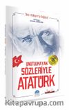 Unutulmayan Sözleriyle Atatürk
