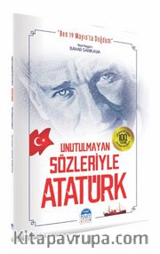 Unutulmayan Sözleriyle Atatürk
