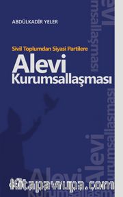 Sivil Toplumdan Siyasi Partilere Alevi Kurumsallaşması