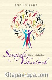 Sevgiyle Yükselmek <br /> Bir Oluş Felsefesi