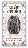Kulağım Karadeniz’de & Kuvayı Milliye Donanmasının Romanı