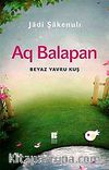 Aq Balapan & Beyaz Yavru Kuş