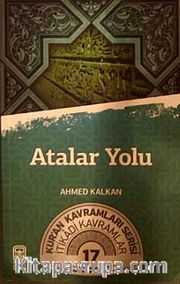 Atalar Yolu <br /> Kur'an Kavramları Serisi İtikadi Kavramlar 17